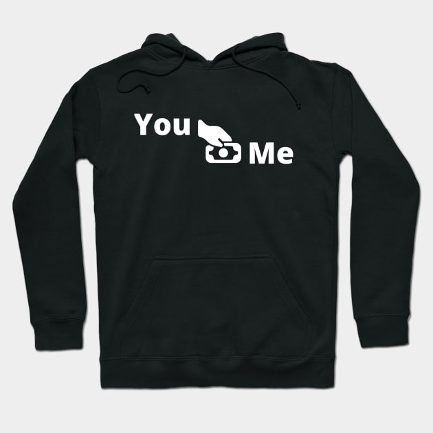 You Pay Me Hoodie by Closer T-shirts